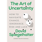 The Art of Uncertainty: How to Navigate Chance, Ignorance, Risk and Luck - Hardcover