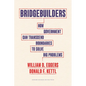 Bridgebuilders: How Government Can Transcend Boundaries to Solve Big Problems - Hardcover