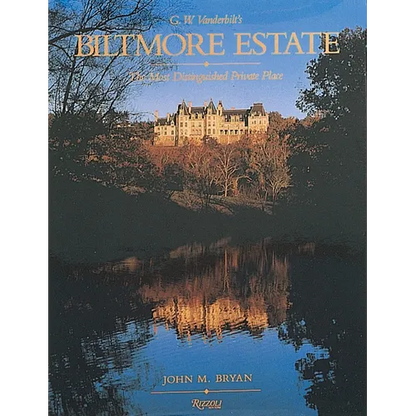 Biltmore Estate: The Most Distinguished Private Place - Hardcover