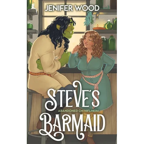 Steve's Barmaid: A High-Steam Low-Angst Monster Orc Romance - Paperback