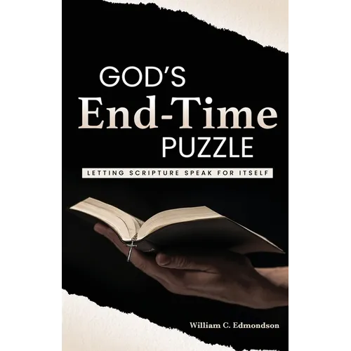 God's End-Time Puzzle: Letting Scripture Speak for Itself - Paperback