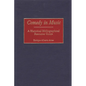 Comedy in Music: A Historical Bibliographical Resource Guide - Hardcover