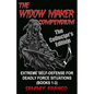 The Widow Maker Compendium: Extreme Self-Defense for Deadly Force Situations (Books 1-3) - Paperback