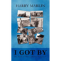 I Got by: The Best of Harry Marlin Volume 2 - Paperback