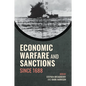 Economic Warfare and Sanctions Since 1688 - Paperback