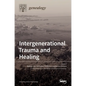 Intergenerational Trauma and Healing - Hardcover