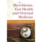 The Microbiome, Gut Health and Oriental Medicine: An Integrated Approach - Paperback