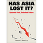 Has Asia Lost It?: Dynamic Past, Turbulent Future - Hardcover