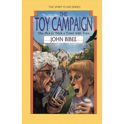 The Toy Campaign: The Plot to Trick a Town with Toys - Paperback