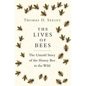 The Lives of Bees: The Untold Story of the Honey Bee in the Wild - Hardcover