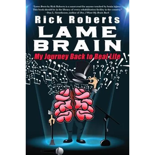 Lame Brain: My Journey Back to Real Life - Paperback