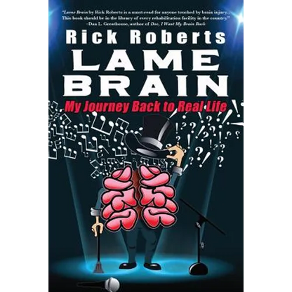 Lame Brain: My Journey Back to Real Life - Paperback