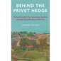 Behind the Privet Hedge: Richard Sudell, the Suburban Garden and the Beautification of Britain - Hardcover