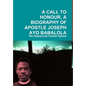 A Call to Honour, a Biography of Apostle Joseph Ayo Babalola - Hardcover