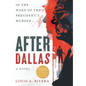 After Dallas: In the Wake of the President's Murder - Hardcover