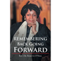 Remembering Back Going Forward - Paperback