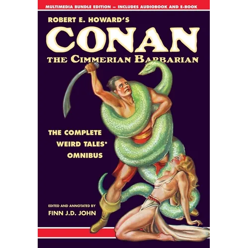 Robert E. Howard's Conan the Cimmerian Barbarian: The Complete Weird Tales Omnibus - Hardcover