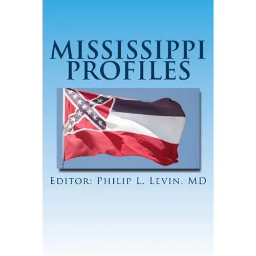Mississippi Profiles: Stories of Memorable Men and Women of the Magnolia State - Paperback