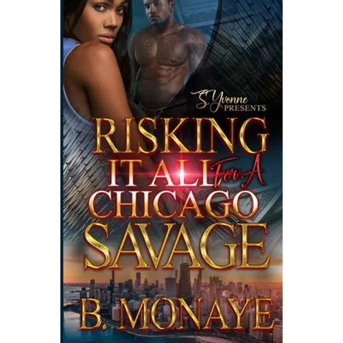 Risking It All For A Chicago Savage - Paperback