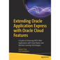 Extending Oracle Application Express with Oracle Cloud Features: A Guide to Enhancing Apex Web Applications with Cloud-Native and Machine Learning Tec - Paperback