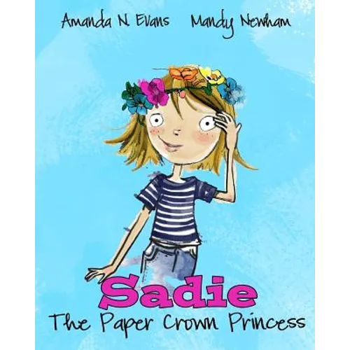 Sadie: The Paper Crown Princess - Paperback