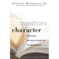 Questions of Character: Illuminating the Heart of Leadership Through Literature - Hardcover