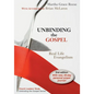 Unbinding the Gospel: Real Life Evangelism - Paperback