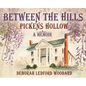 Between the Hills: Pickens Hollow - Hardcover