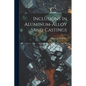 Inclusions In Aluminum-alloy Sand Castings - Paperback