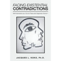 Facing Existential Contradictions: Self-Examination as a Tool for Peace and Happiness Volume 1 - Paperback