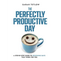 The Perfectly Productive Day - Hardcover