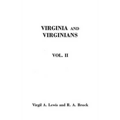 Virginia and Virginians, 1606-1888. in Two Volumes. Volume II - Paperback