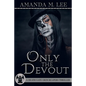 Only the Devout - Paperback