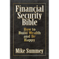 The Financial Security Bible: How to Build Wealth and Be Happy - Paperback