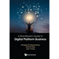 A Practitioner's Guide to Digital Platform Business - Hardcover