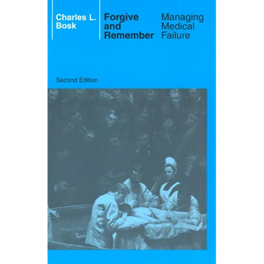 Forgive and Remember: Managing Medical Failure, 2nd Edition - Paperback