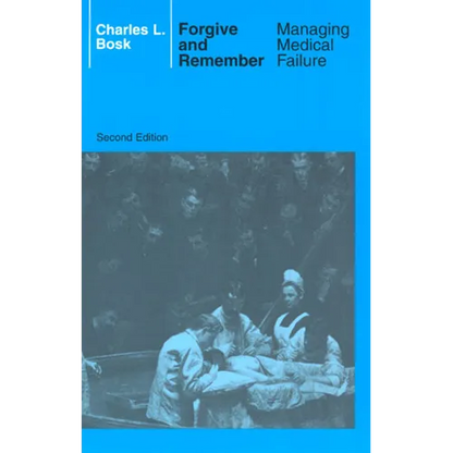 Forgive and Remember: Managing Medical Failure, 2nd Edition - Paperback