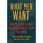 What Men Want: What Men Secretly Want, What Men Really Want In a Woman and How to Make Men Chase You - Paperback