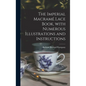 The Imperial Macramé Lace Book, With Numerous Illustrations and Instructions - Hardcover
