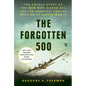 The Forgotten 500: The Untold Story of the Men Who Risked All for the Greatest Rescue Mission of World War II - Hardcover