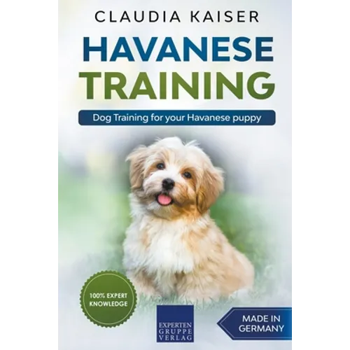 Havanese Training: Dog Training for Your Havanese Puppy - Paperback