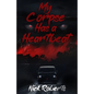 My Corpse Has a Heartbeat - Paperback