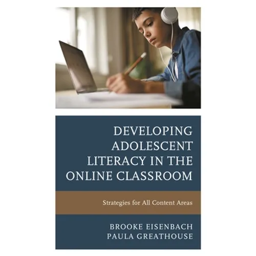 Developing Adolescent Literacy in the Online Classroom: Strategies for All Content Areas - Paperback