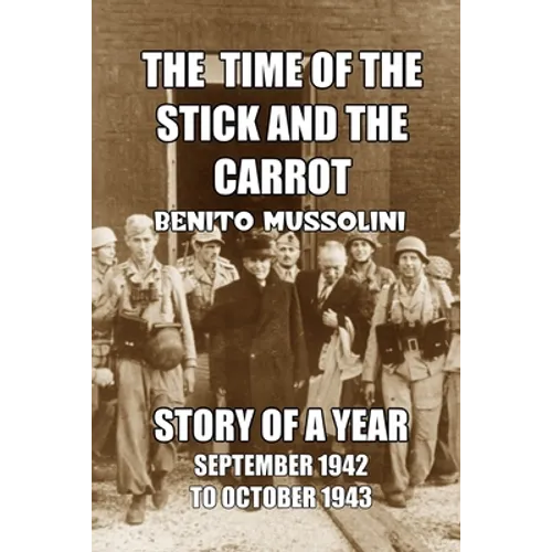 The Time of the Stick and the Carrot: Story of a Year, October 1942 to September 1943 - Paperback