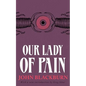 Our Lady of Pain - Paperback