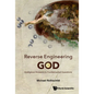 Reverse Engineering God: Irreligious Answers to Fundamental Questions - Hardcover