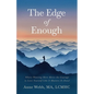 The Edge of Enough: Where Wanting More Meets the Courage to Love Yourself Like It Matters (It Does) - Paperback