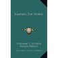 Jumping the Horse - Hardcover