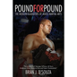 Pound for Pound: The Modern Gladiators of Mixed Martial Arts - Paperback