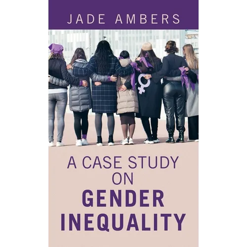 A Case Study on Gender Inequality - Hardcover